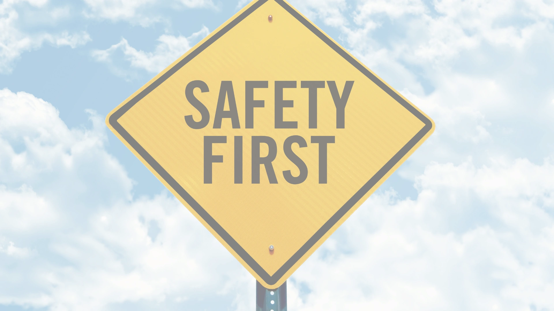 Safety First